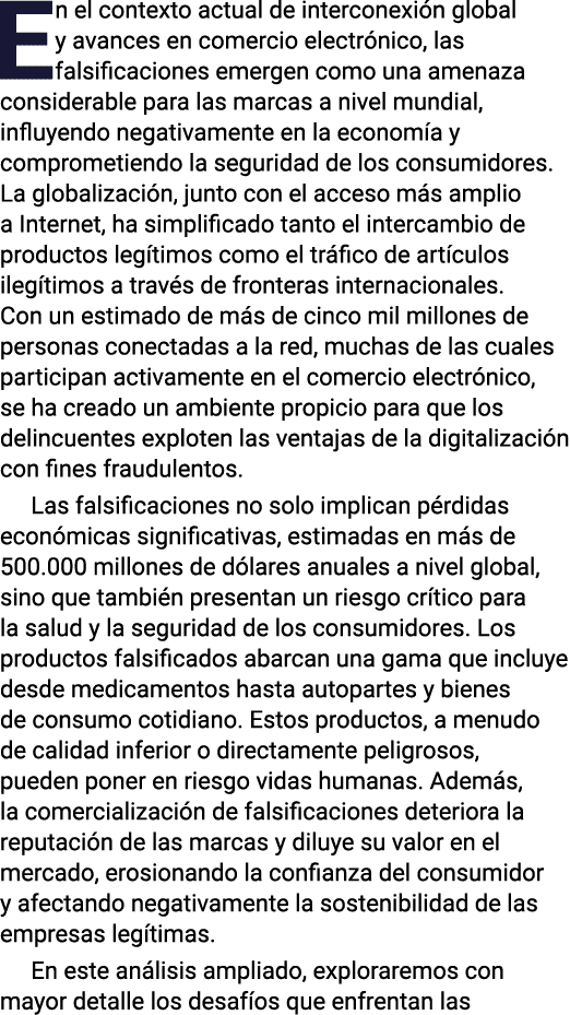 En el contexto actual de interconexión global y avances en comercio electrónico, las falsificaciones emergen como una   