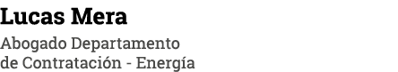Lucas Mera Abogado Departamento de Contratación - Energía