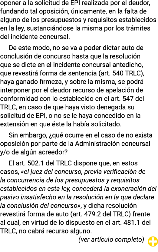 oponer a la solicitud de EPI realizada por el deudor, fundando tal oposición, únicamente, en la falta de alguno de lo   