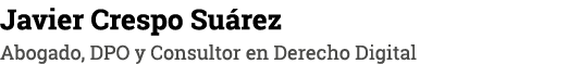 Javier Crespo Suárez Abogado, DPO y Consultor en Derecho Digital