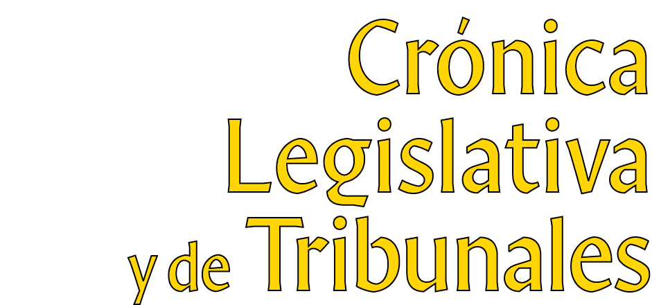 Crónica Legislativa y de Tribunales