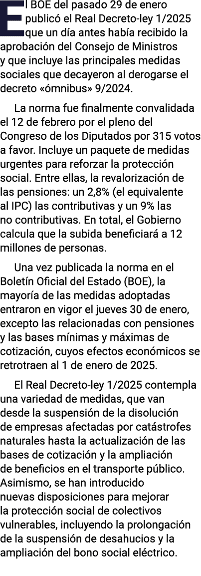 El BOE del pasado 29 de enero publicó el Real Decreto-ley 1 2025 que un día antes había recibido la aprobación del Co   