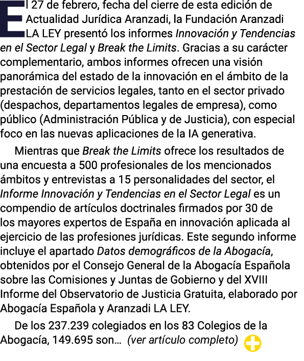 El 27 de febrero, fecha del cierre de esta edición de Actualidad Jurídica Aranzadi, la Fundación Aranzadi LA LEY pres   