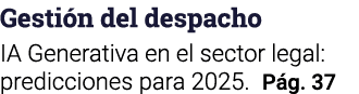 Gestión del despacho IA Generativa en el sector legal: predicciones para 2025  Pág  37