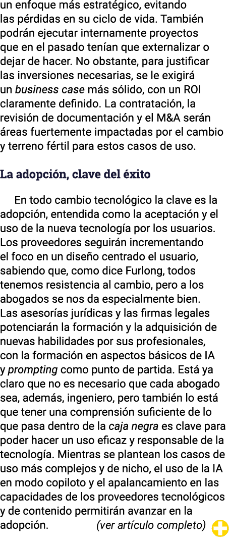 un enfoque más estratégico, evitando las pérdidas en su ciclo de vida  También podrán ejecutar internamente proyectos   