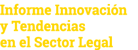 Informe Innovación y Tendencias en el Sector Legal