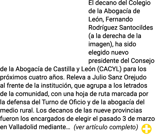 El decano del Colegio de la Abogacía de León, Fernando Rodríguez Santocildes (a la derecha de la imagen), ha sido ele   
