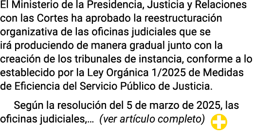 El Ministerio de la Presidencia, Justicia y Relaciones con las Cortes ha aprobado la reestructuración organizativa de   