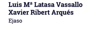 Luis M  Latasa Vassallo Xavier Ribert Arqués Ejaso