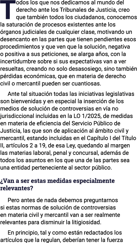 Todos los que nos dedicamos al mundo del derecho ante los Tribunales de Justicia, creo que también todos los ciudadan   