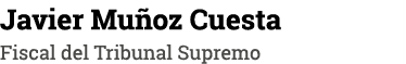 Javier Muñoz Cuesta Fiscal del Tribunal Supremo