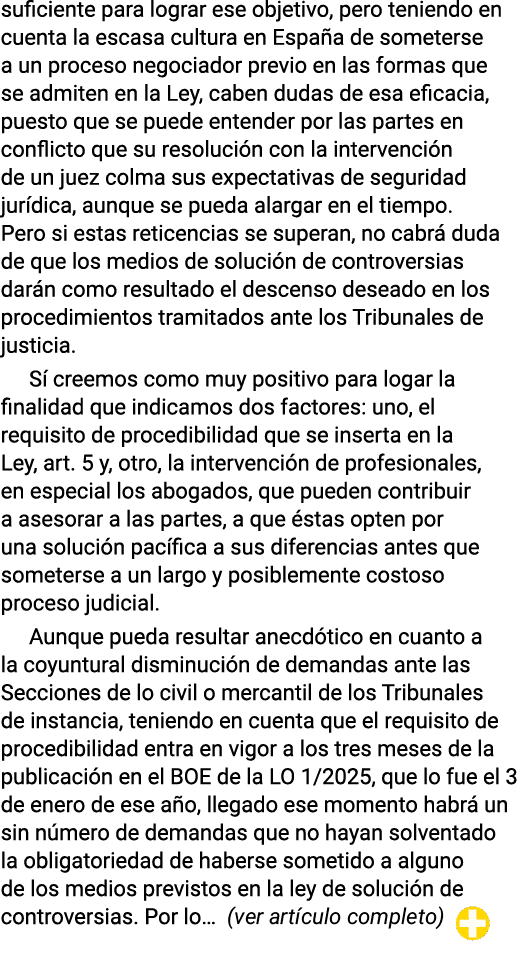 suficiente para lograr ese objetivo, pero teniendo en cuenta la escasa cultura en España de someterse a un proceso ne   