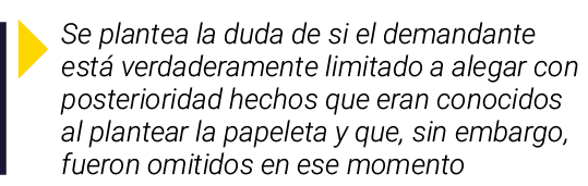  Se plantea la duda de si el demandante está verdaderamente limitado a alegar con posterioridad hechos que eran conoc   