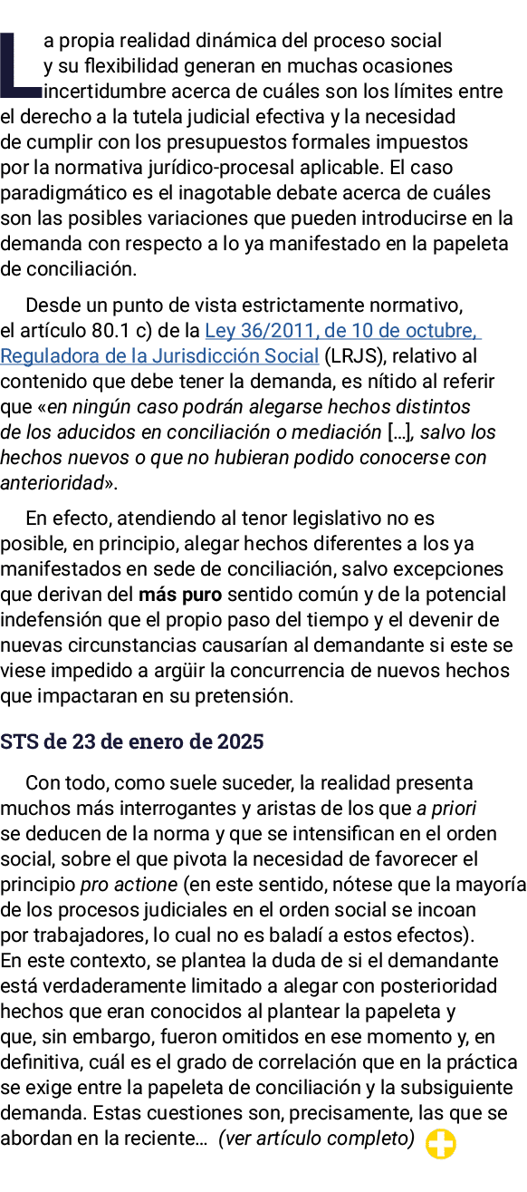 La propia realidad dinámica del proceso social y su flexibilidad generan en muchas ocasiones incertidumbre acerca de    