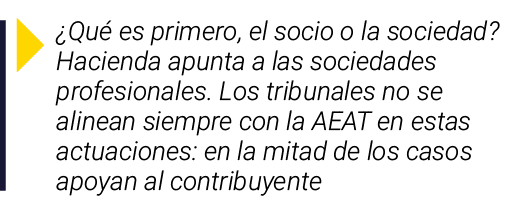   Qué es primero, el socio o la sociedad  Hacienda apunta a las sociedades profesionales  Los tribunales no se alinea   
