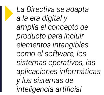  La Directiva se adapta a la era digital y amplía el concepto de producto para incluir elementos intangibles como el    