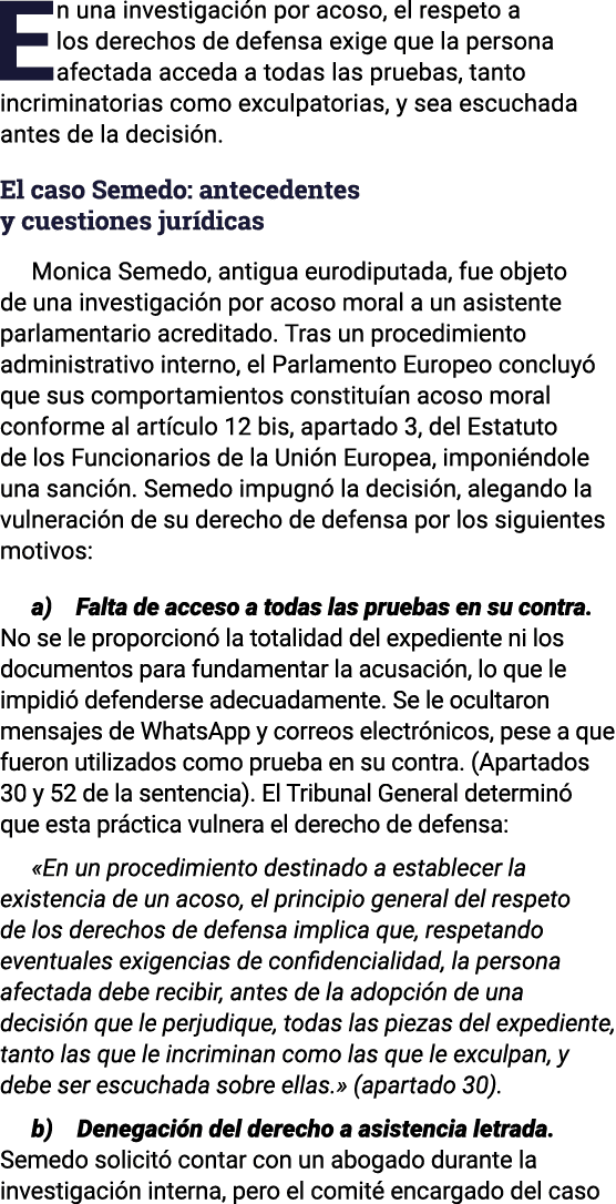En una investigación por acoso, el respeto a los derechos de defensa exige que la persona afectada acceda a todas las   