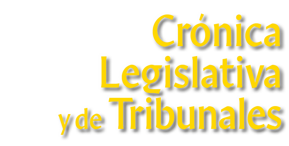 Crónica Legislativa y de Tribunales