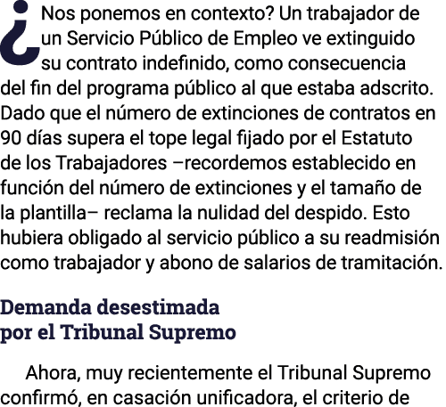  Nos ponemos en contexto  Un trabajador de un Servicio Público de Empleo ve extinguido su contrato indefinido, como c   