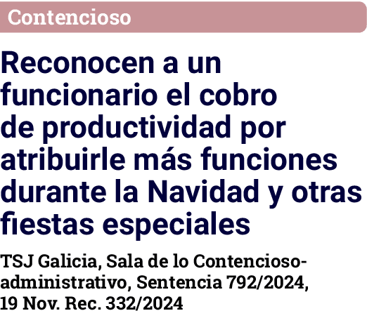 Contencioso Reconocen a un funcionario el cobro de productividad por atribuirle más funciones durante la Navidad y ot   