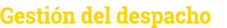Gestión del despacho