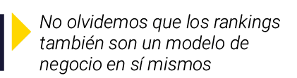  No olvidemos que los rankings también son un modelo de negocio en sí mismos