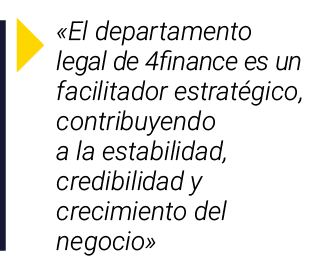   El departamento legal de 4finance es un facilitador estratégico, contribuyendo a la estabilidad, credibilidad y cre   