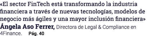  El sector FinTech está transformando la industria financiera a través de nuevas tecnologías, modelos de negocio más    