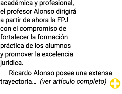 académica y profesional, el profesor Alonso dirigirá a partir de ahora la EPJ con el compromiso de fortalecer la form   