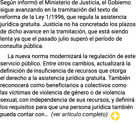 Según informó el Ministerio de Justicia, el Gobierno sigue avanzando en la tramitación del texto de reforma de la Ley   
