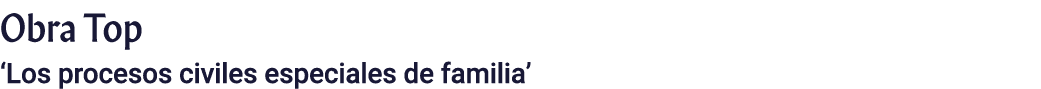 Obra Top  Los procesos civiles especiales de familia 