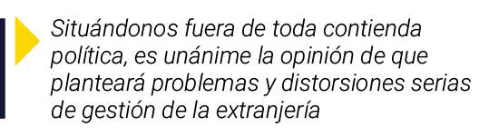  Situándonos fuera de toda contienda política, es unánime la opinión de que planteará problemas y distorsiones serias   