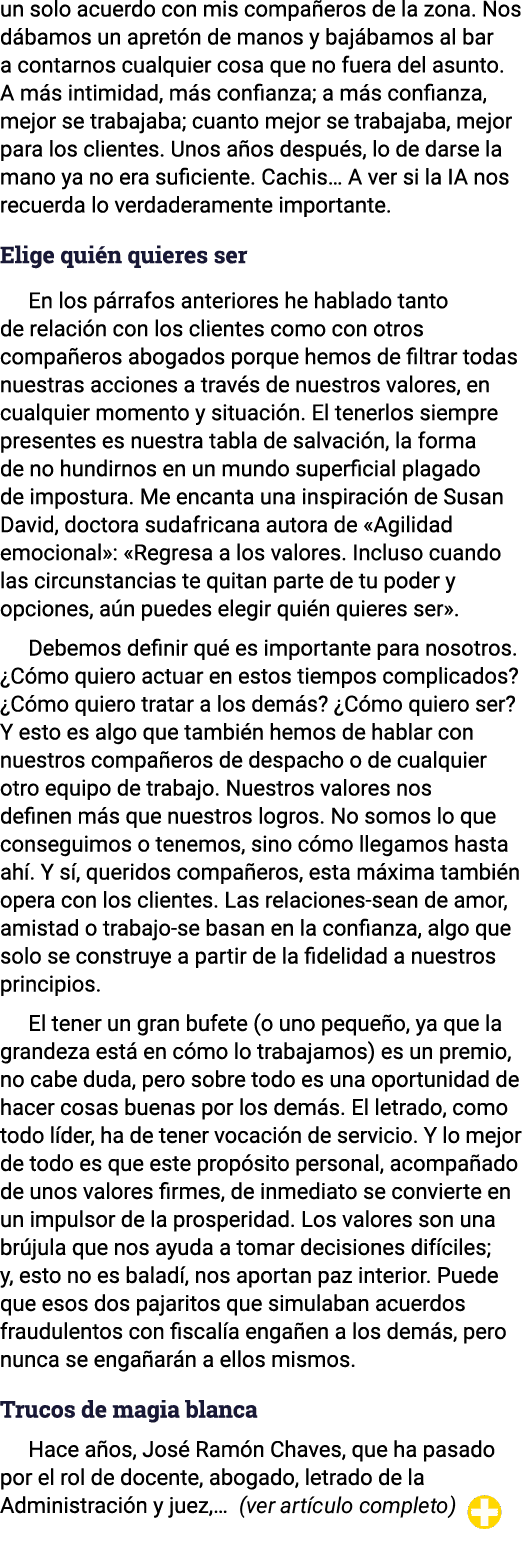 un solo acuerdo con mis compañeros de la zona  Nos dábamos un apretón de manos y bajábamos al bar a contarnos cualqui   