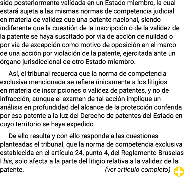 sido posteriormente validada en un Estado miembro, la cual estará sujeta a las mismas normas de competencia judicial    