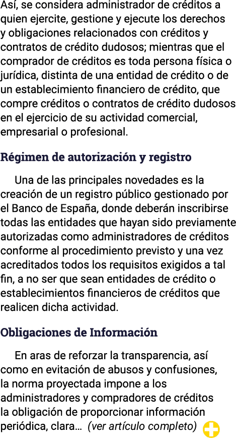 Así, se considera administrador de créditos a quien ejercite, gestione y ejecute los derechos y obligaciones relacion   