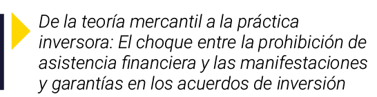  De la teoría mercantil a la práctica inversora: El choque entre la prohibición de asistencia financiera y las manife   