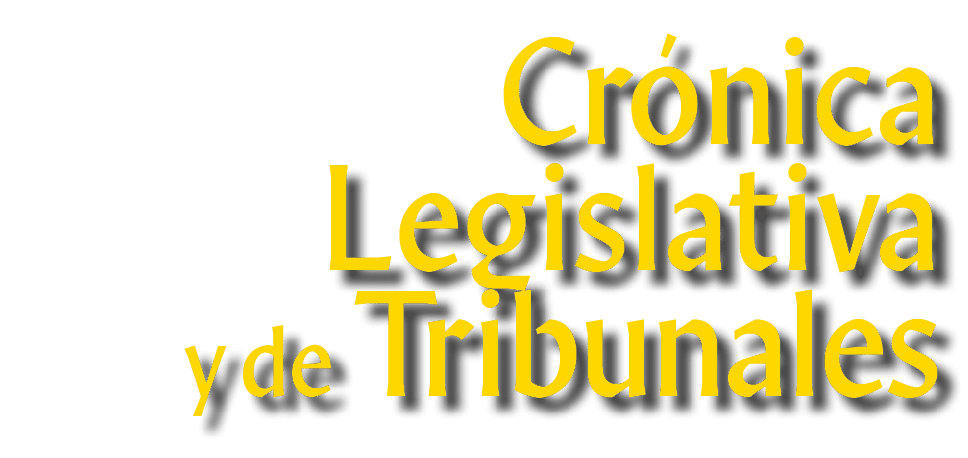 Crónica Legislativa y de Tribunales