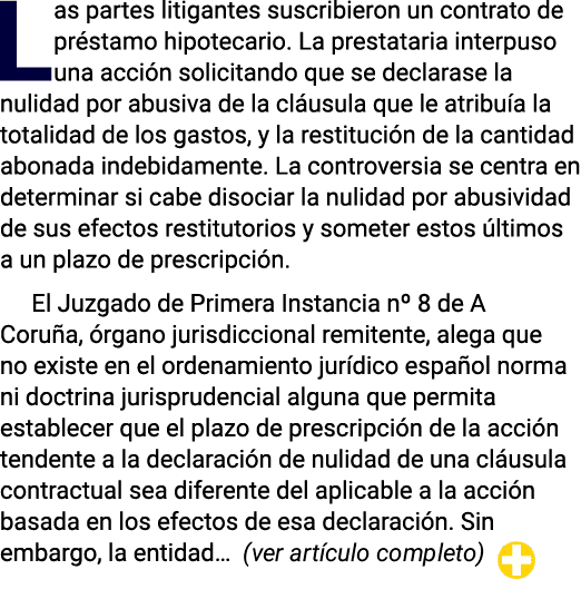 Las partes litigantes suscribieron un contrato de préstamo hipotecario  La prestataria interpuso una acción solicitan   