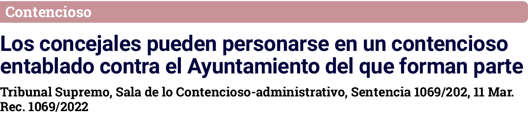 Contencioso Los concejales pueden personarse en un contencioso entablado contra el Ayuntamiento del que forman parte    