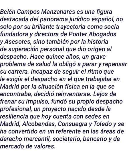Belén Campos Manzanares es una figura destacada del panorama jurídico español, no solo por su brillante trayectoria c   