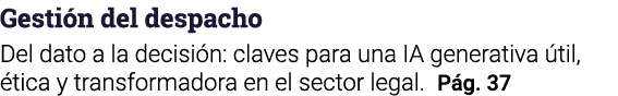 Gestión del despacho Del dato a la decisión: claves para una IA generativa útil, ética y transformadora en el sector    
