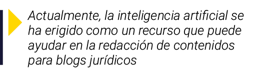  Actualmente, la inteligencia artificial se ha erigido como un recurso que puede ayudar en la redacción de contenidos   