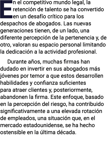 En el competitivo mundo legal, la retención de talento se ha convertido en un desafío crítico para los despachos de a   