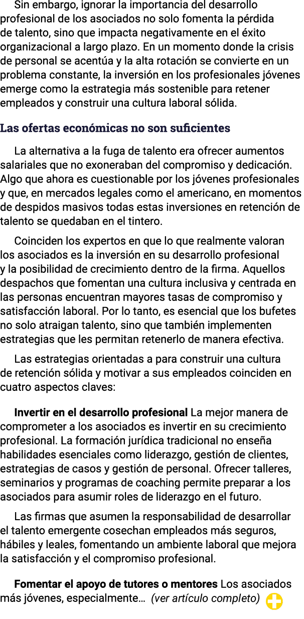 Sin embargo, ignorar la importancia del desarrollo profesional de los asociados no solo fomenta la pérdida de talento   