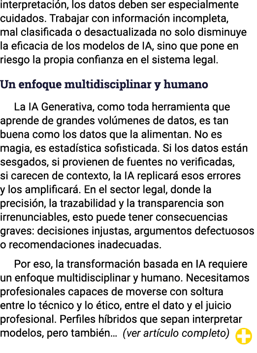 interpretación, los datos deben ser especialmente cuidados  Trabajar con información incompleta, mal clasificada o de   