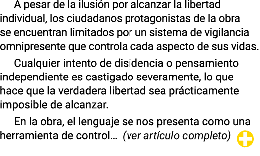 A pesar de la ilusión por alcanzar la libertad individual, los ciudadanos protagonistas de la obra se encuentran limi   