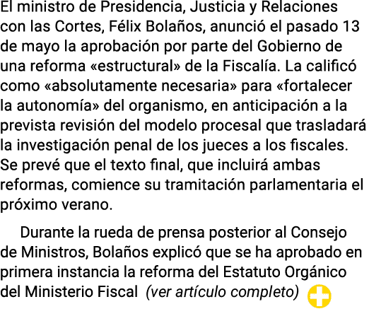 El ministro de Presidencia, Justicia y Relaciones con las Cortes, Félix Bolaños, anunció el pasado 13 de mayo la apro   