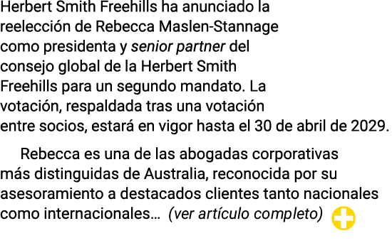 Herbert Smith Freehills ha anunciado la reelección de Rebecca Maslen-Stannage como presidenta y senior partner del co   