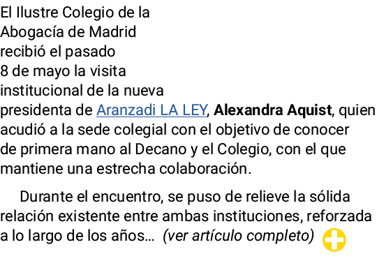 El Ilustre Colegio de la Abogacía de Madrid recibió el pasado 8 de mayo la visita institucional de la nueva president   