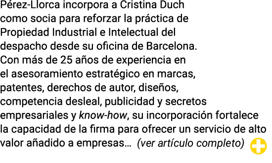 Pérez-Llorca incorpora a Cristina Duch como socia para reforzar la práctica de Propiedad Industrial e Intelectual del   